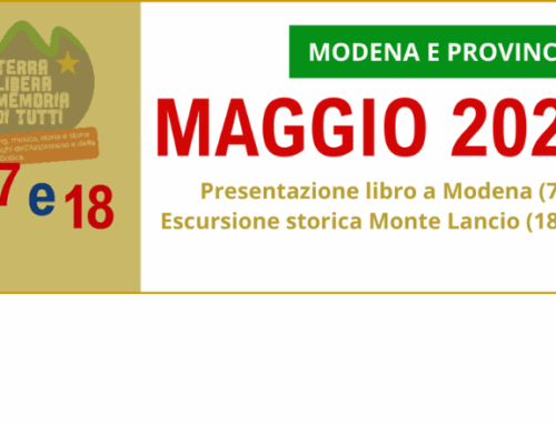 TERRA LIBERA MEMORIA DI TUTTI. IL 7 MAGGIO A MODENA E il 18 MAGGIO ESCURSIONE A MONTE LANCIO